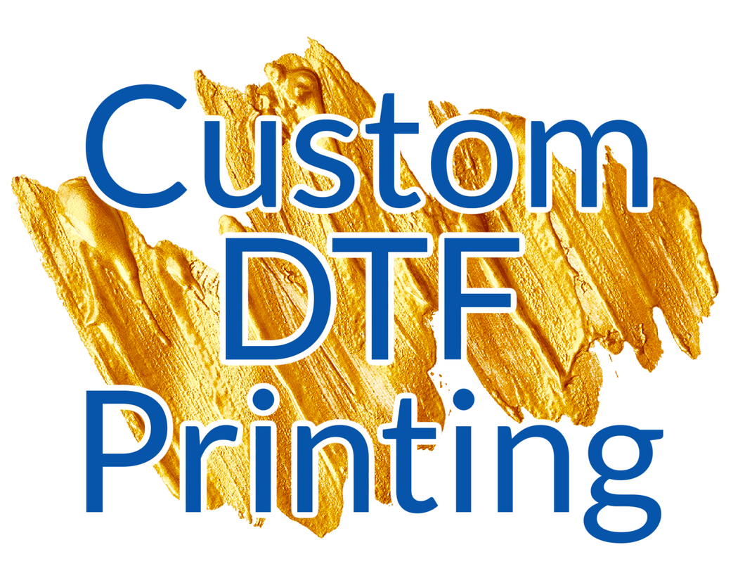 DTF Transfer Prints - Custom