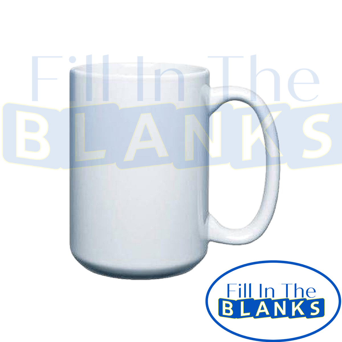 15oz Mug (for Sublimation too) Fill In The Blanks Supply Canada